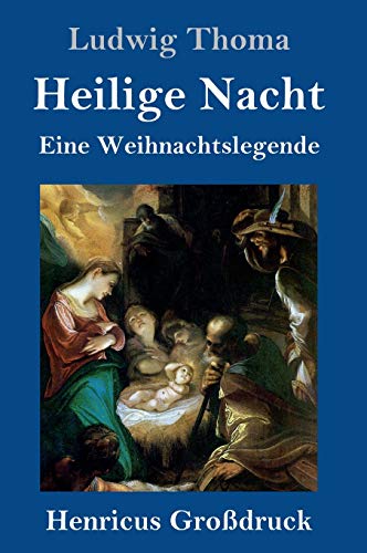 Heilige Nacht (Großdruck): Eine Weihnachtslegende von Henricus