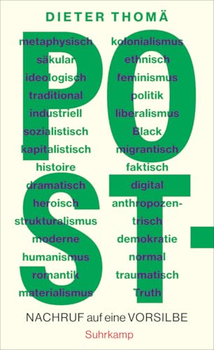 Post-: Nachruf auf eine Vorsilbe | Ein Plädoyer für Geistesgegenwart von Suhrkamp Verlag