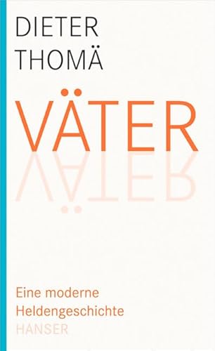 Väter: Eine moderne Heldengeschichte