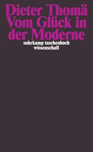 Vom Glück in der Moderne (suhrkamp taschenbuch wissenschaft) von Suhrkamp Verlag AG