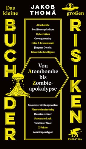 Das kleine Buch der großen Risiken: Von Atombombe bis Zombieapokalypse von Klett-Cotta