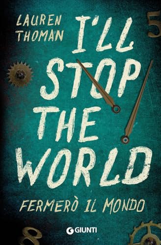 I'll stop the world. Fermerò il mondo I'll stop the world. Fermerò il mondo von Giunti Editore