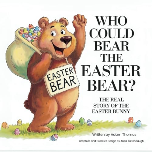 Who Could Bear the Easter Bear: The REAL Story of the Easter Bunny von Books With Soul