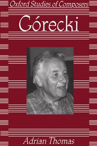 Górecki (Oxford Studies of Composers) von Oxford University Press