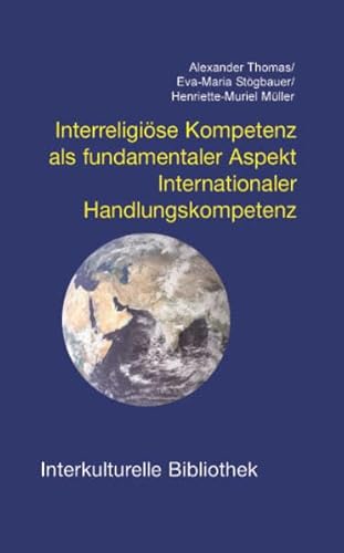 Interreligiöse Kompetenz als fundamentaler Aspekt: Internationaler Handlungskompetenz (Interkulturelle Bibliothek)