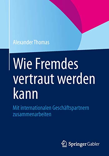 Wie Fremdes vertraut werden kann: Mit internationalen Geschäftspartnern zusammenarbeiten von Springer