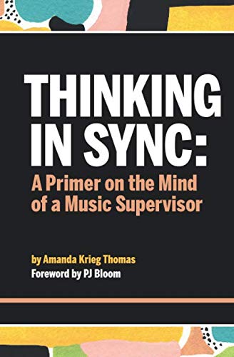 Thinking In Sync: A Primer on the Mind of a Music Supervisor von Yay Team Productions, Inc.