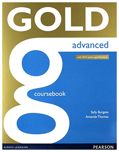 Gold Advanced Coursebook: With 2015 exam specifications