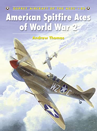 American Spitfire Aces of World War 2 (Aircraft of the Aces, 80, Band 80)