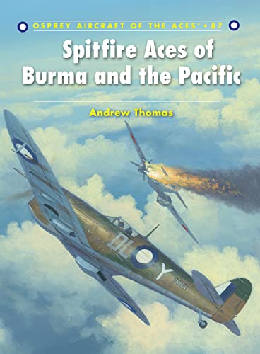 Spitfire Aces of Burma and the Pacific (Aircraft of the Aces, 87, Band 87)