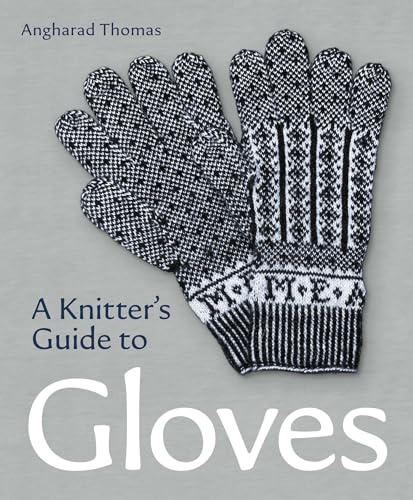 A Knitters Guide to Gloves von The Crowood Press Ltd