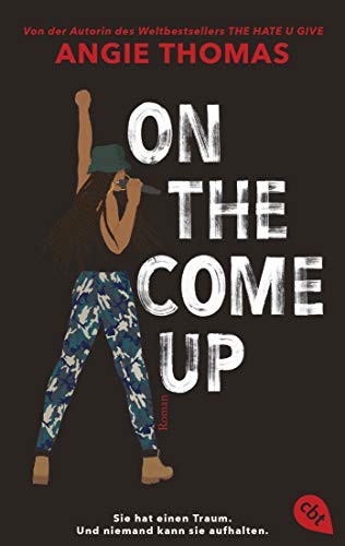 On The Come Up: Von der Autorin des Weltbestsellers »The Hate U Give«