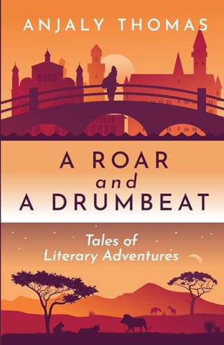 A Roar and A Drumbeat: Tales of Literary Adventures von Gulf Book Services LTD