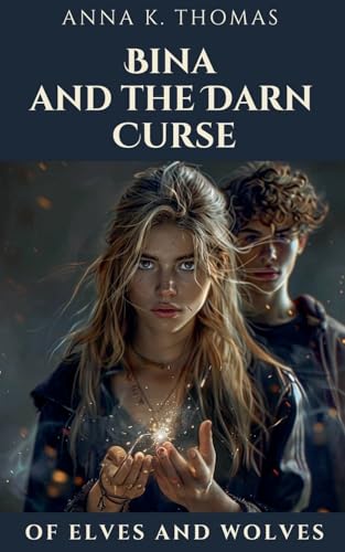 Bina and the Darn Curse: Of Elves and Wolves von Anderland Books