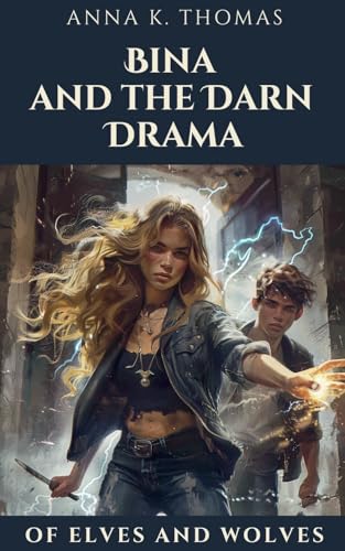 Bina and the Darn Drama: Of Elves and Wolves von Anderland Books