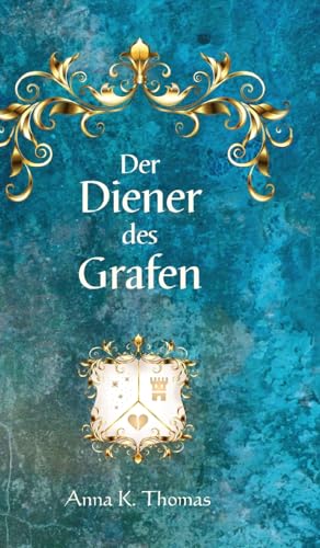 Der Diener des Grafen: Ein historischer Roman zu Zeiten des Barocks von Anderland Books