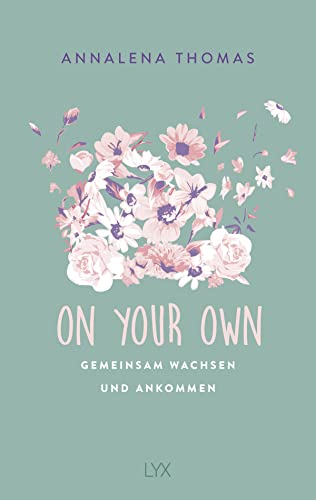 On Your Own: Gemeinsam wachsen und ankommen von LYX