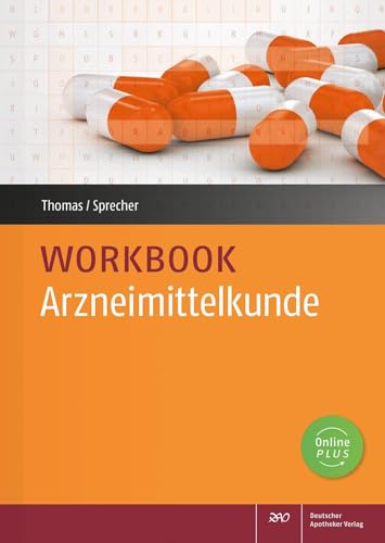 Workbook Arzneimittelkunde: üben, wiederholen, vertiefen von Deutscher Apotheker Vlg