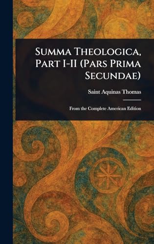 Summa Theologica, Part I-II (Pars Prima Secundae) von Anson Street Press