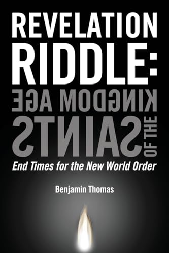 Kingdom Age of the Saints: End Times for the New World Order (Revelation Riddle, Band 1) von Gloriam Media LLC