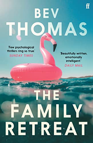 The Family Retreat: 'Few psychological thrillers ring so true.' The Sunday Times Crime Club Star Pick von Faber & Faber
