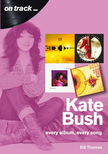 Kate Bush: Every Album, Every Song (On Track...) von Sonicbond Publishing