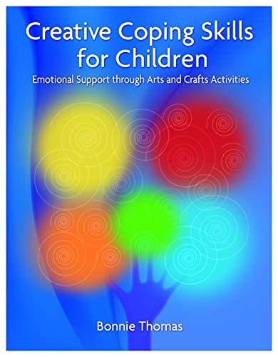 Creative Coping Skills for Children: Emotional Support Through Arts and Crafts Activities von Jessica Kingsley Publishers