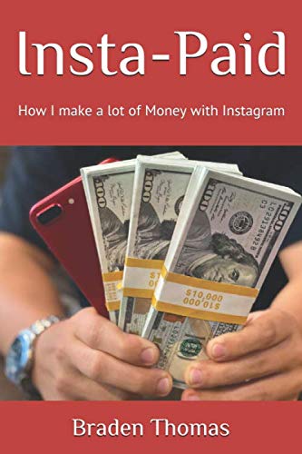 Insta-Paid: How I make a lot of Money with Instagram Insta-Paid: How I make a lot of Money with Instagram