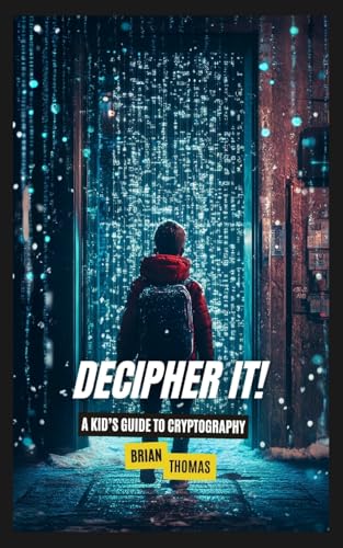 Decipher It!: A Kid's Guide to Cryptography von SL Editions