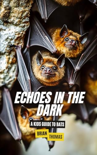 Echoes in the Dark: A Kids Guide to Bats (Animal Adventures) von Independently published