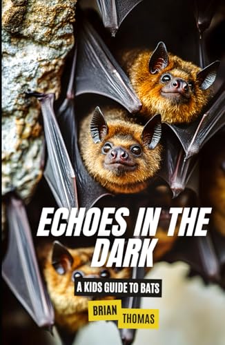 Echoes in the Dark: A Kids Guide to Bats (Animal Adventures) von Independently published