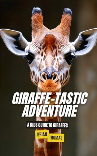 Giraffe-tastic Adventure: A Kids Guide to Giraffes (Animal Adventures) von Independently published