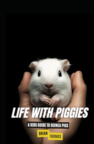 Life with Piggies: A Kids Guide to Guinea Pigs (Animal Adventures) von Independently published