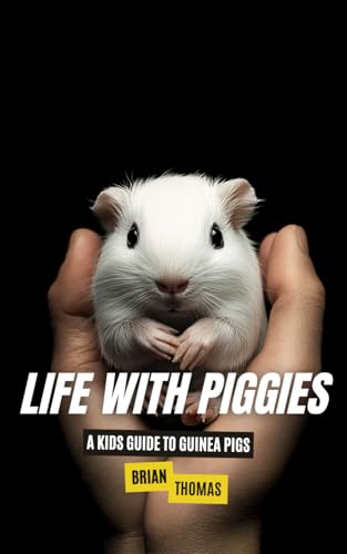 Life with Piggies: A Kids Guide to Guinea Pigs (Animal Adventures) von Independently published