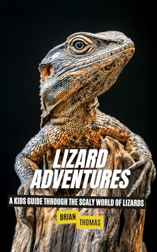 Lizard Adventures: A Kids Guide Through the Scaly World of Lizards (Animal Adventures) von Independently published