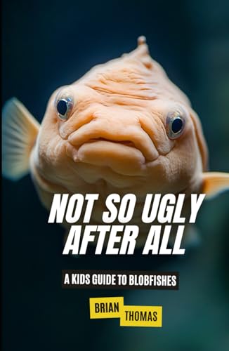 Not So Ugly After All: A Kids Guide to Blobfishs (Animal Adventures) von Independently published