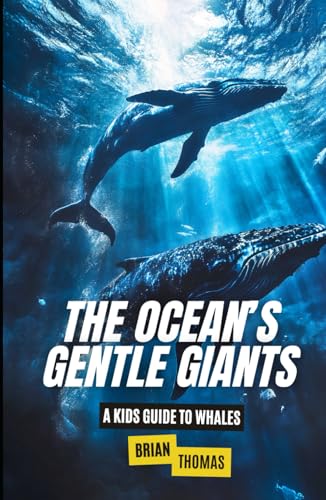Ocean Giants: A Kids Guide to the Incredible World of Whales (Animal Adventures) von Independently published