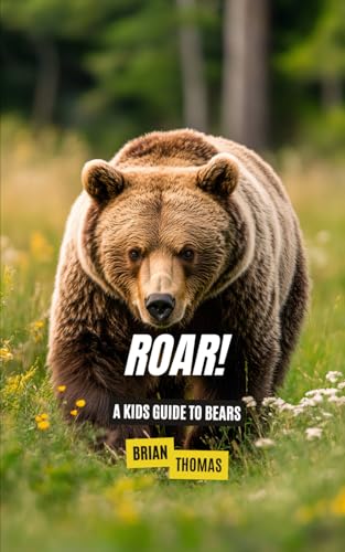 Roar!: A Kids Guide to Bears (Animal Adventures) von Independently published