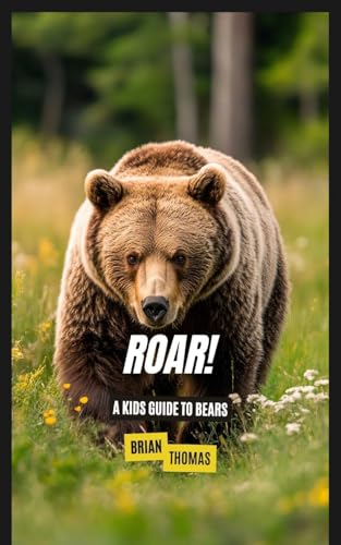 Roar!: A Kids Guide to Bears von SL Editions