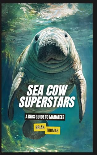 Sea Cow Superstars: A Kids Guide to Manatees von SL Editions