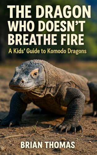 The Dragon Who Doesn’t Breathe Fire: A Kids Guide to Komodo Dragons (Animal Adventures) von Independently published