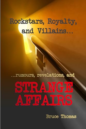 Strange Affairs: Rockstars, Royalty and Villains - rumours and revelations von Independently published