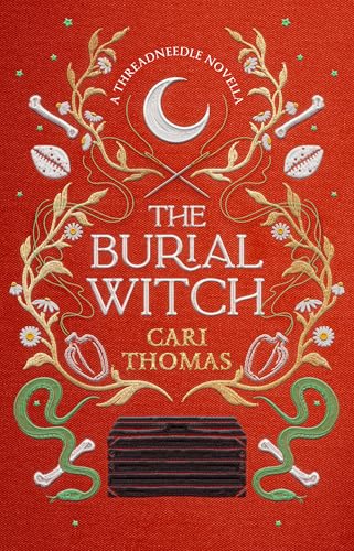 The Burial Witch: Prepare to be enchanted by this magical THREADNEEDLE novella from the SUNDAY TIMES bestseller Cari Thomas von HarperVoyager