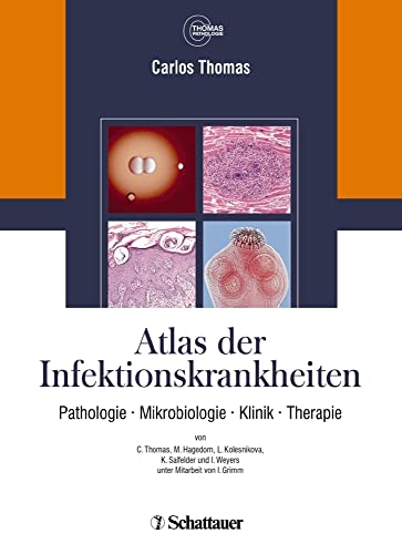Atlas der Infektionskrankheiten: Pathologie - Mikrobiologie - Klinik - Therapie von SCHATTAUER