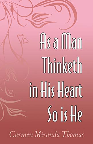 As a Man Thinketh in His Heart So Is He