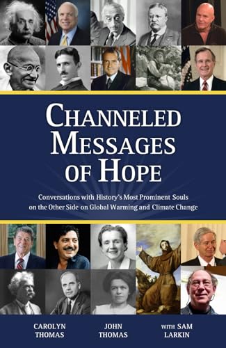 Channeled Messages of Hope: Conversations with History’s Most Prominent Souls on the Other Side on Global Warming and Climate Change von Lisa Hagan Books