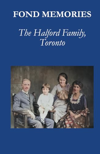 Fond Memories: The Halford Family, Toronto von Independently published