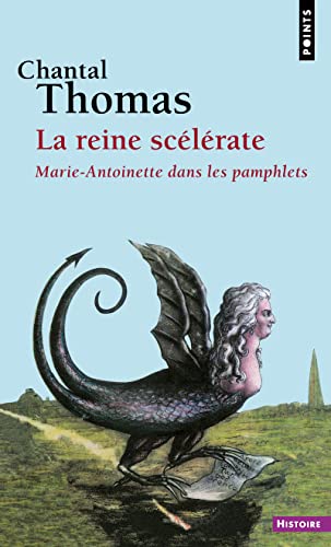 Reine SC'L'rate. Marie-Antoinette Dans Les Pamphlets(la)