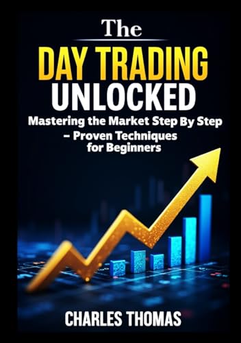 Master Day Trading in 21 Days: Unlock the Proven System to Read Charts, Time Trades, and Manage Risk — and Start Earning Consistent Profits in Less Than a Month Master Day Trading in 21 Days: Unlock the Proven System to Read Charts, Time Trades, and Manage Risk — and Start Earning Consistent Profits in Less Than a Month von Independently published