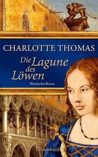 Die Lagune des Löwen: Historischer Roman (Ehrenwirth Belletristik)